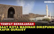 VIDEO: Napak Tilas Saksi Sejarah Perang Khandaq