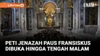 PENAYANGAN PETI JENAZAH PAUS FRANSISKUS UNTUK UMUM BERLANJUT HINGGA TENGAH MALAM