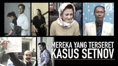 Beberapa daftar nama turut terseret dalam kasus e-KTP yang menimpa Setya Novanto