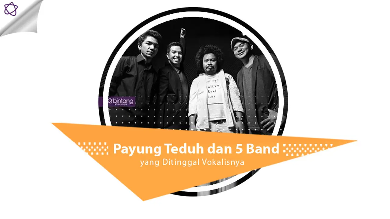 [Bintang] Payung Teduh dan 5 Band yang Ditinggal Vokalisnya