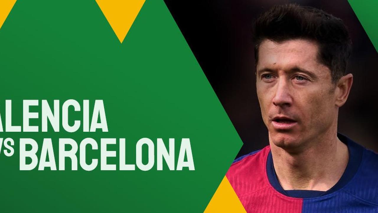 Prediksi Valencia Vs Barcelona pada 7 Februari