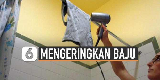 VIDEO: Tips Mengeringkan Baju saat Musim Hujan