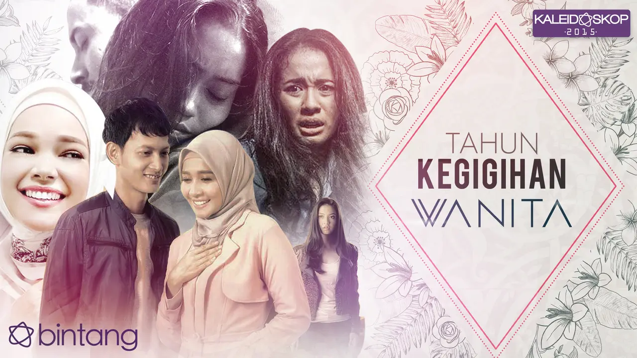 Kaledoskop Bintang 2015: Tahun Kegigihan Wanita di Layar Lebar