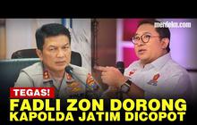 VIDEO: Tragedi Kanjuruhan, Fadli Zon Dorong Kapolda Jatim Irjen Nico Afinta Dicopot