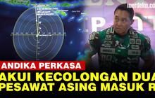 VIDEO: 2 Pesawat Asing Masuk RI Saat KTT G20, Panglima TNI Andika Akui Kecolongan