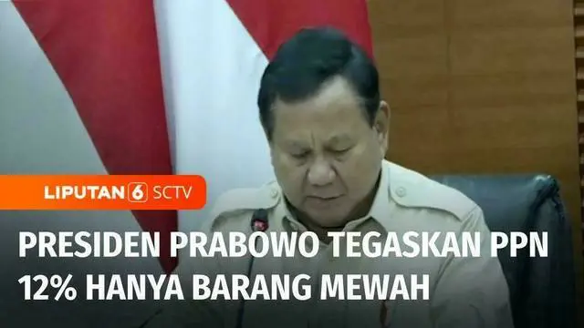 VIDEO: Presiden Prabowo Tegaskan PPN 12 Persen hanya untuk Barang Mewah, Bagaimana dengan Harga Makanan?