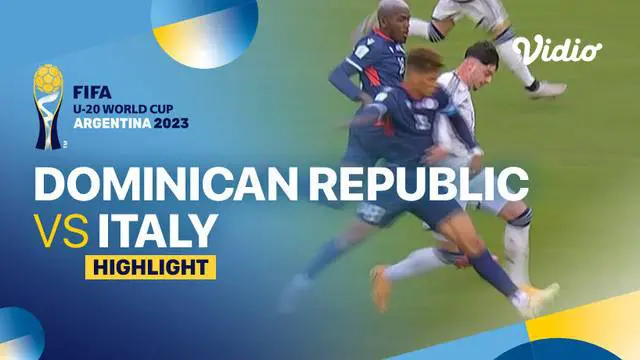 Berita Video, Highlights Piala Dunia U-20 antara Italia Vs Republik Dominika pada Minggu (28/5/2023)