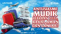 journal_Antusiasme Mudik Lebaran 2022, Bakal Aman dan Lancar?&nbsp; (Liputan6.com/Abdillah)