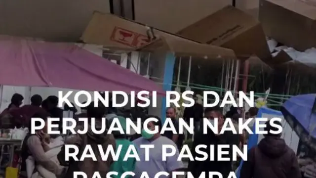 Kondisi RS dan Perjuangan Nakes Rawat Pasien Pascagempa