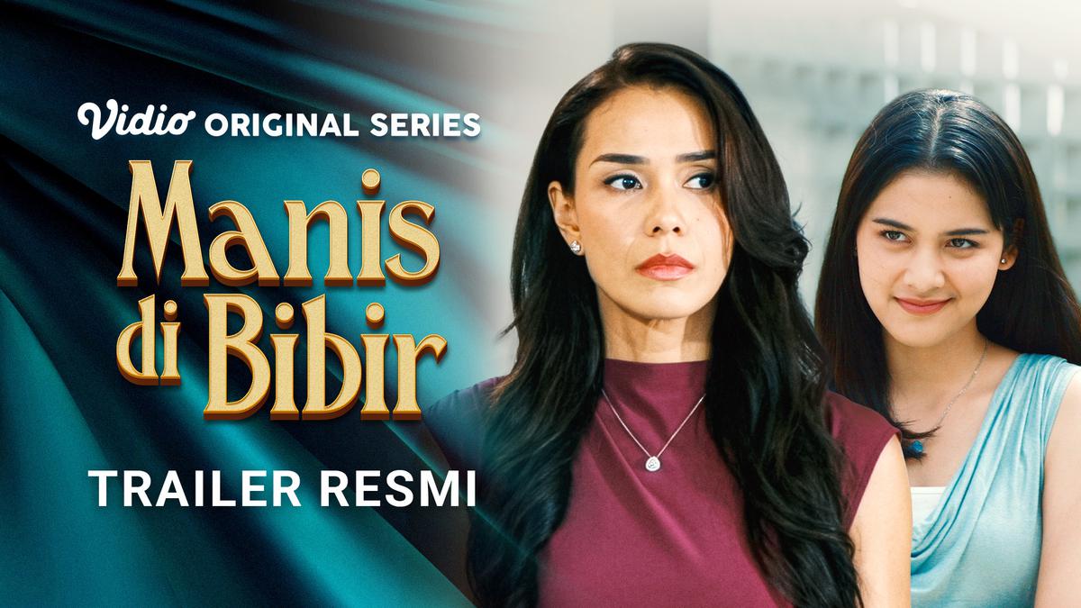 Trailer Series Manis Di Bibir Vidio: Saksikan Cuplikan Kisah Alma dan Konflik dengan Niken