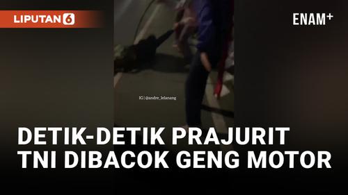 VIDEO: Beringas! Prajurit TNI Dibacok dan Dikeroyok Geng Motor