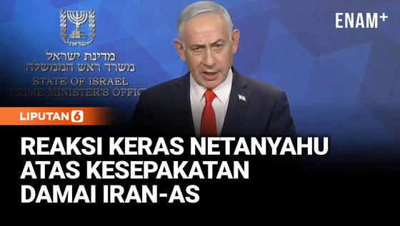 Meski AS-Iran Berdamai, Netanyahu Ancam Tak Akan Biarkan Iran Berkekuatan Nuklir