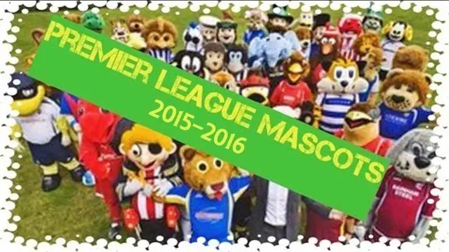 Video maskot unik klub-klub sepak bola di Premier League 2015-2016 seperti Manchester United, Liverpool, Chelsea Manchester City, Arsenal dan lain-lain.