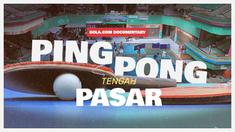 Dokumenter Bola.com kali ini akan membahas tentang permainan Tenis Meja atau yang dikenal juga dengan Pingpong. Namun, olahraga kali ini sedikit berbeda karena keberadaannya berada di tengah pasar.