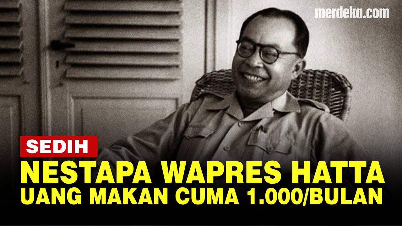 VIDEO: Nestapa Wapres Bung Hatta, Uang Makan Rp 1.000 per Bulan Tagihan Tak Terbayar