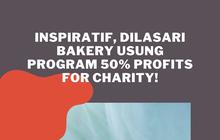 Inspiratif, Dilasari Bakery Usung Program 50% Profits for Charity!
