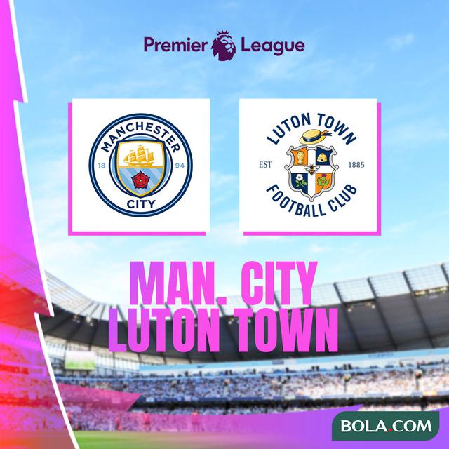 Liga Inggris - Man City Vs Luton Town