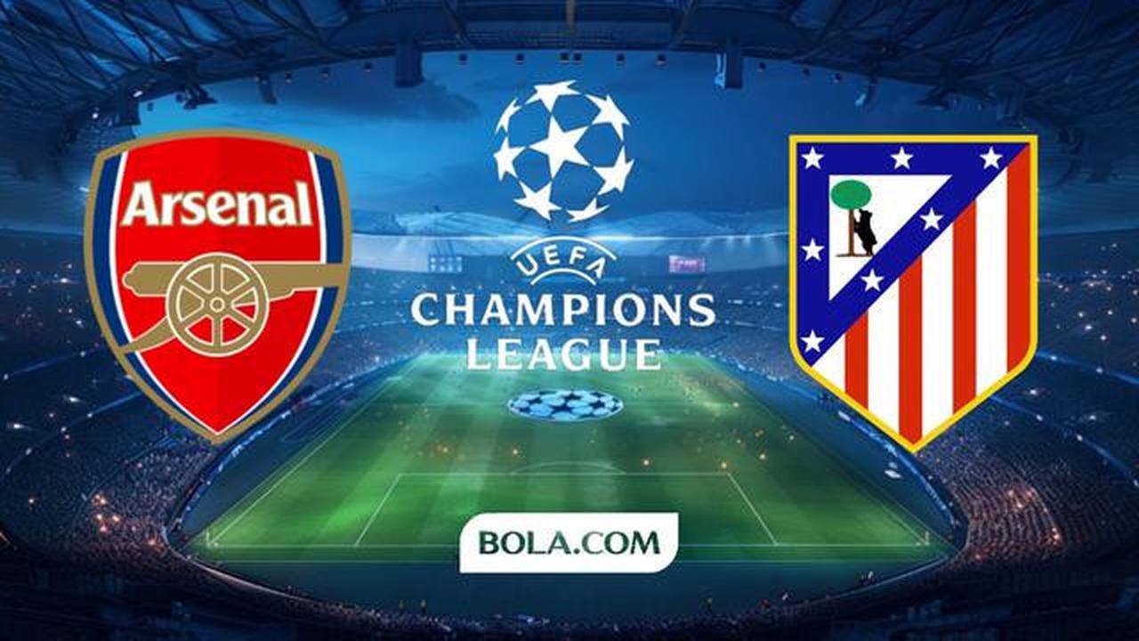 Jadwal Liga Champions, Siaran Langsung SCTV: Arsenal vs Atletico Madrid, Bayern vs PSG