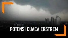 Potensi cuaca esktrem diperkirakan akan melanda sejumlah daerah di Indonesia.