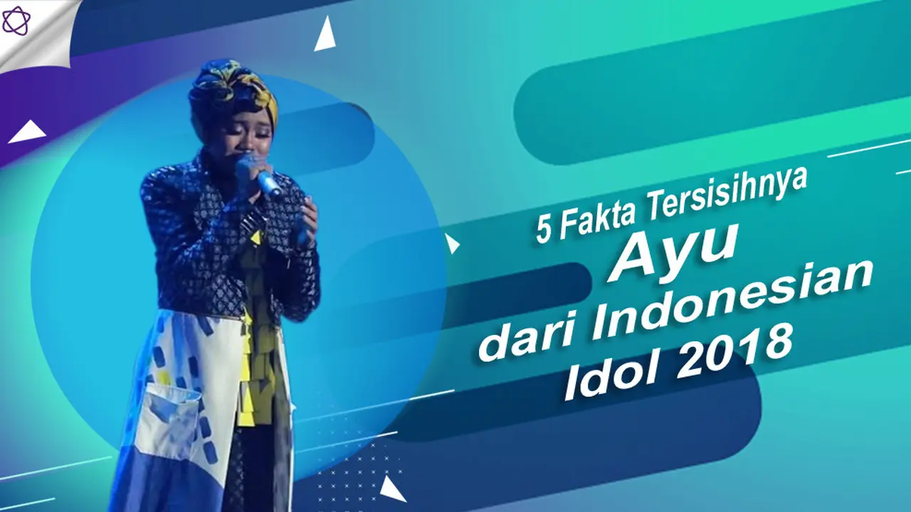 [Bintang] 5 Fakta Tersisihnya Ayu dari Indonesian Idol 2018