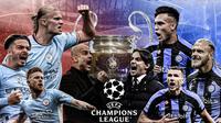 SCTV akan menyiarkan langsung final Liga Champions antara Manchester City vs Inter Milan&nbsp;pada Minggu, 11 Juni 2023 mulai pukul 01:45 WIB. (foto: istimewa)
