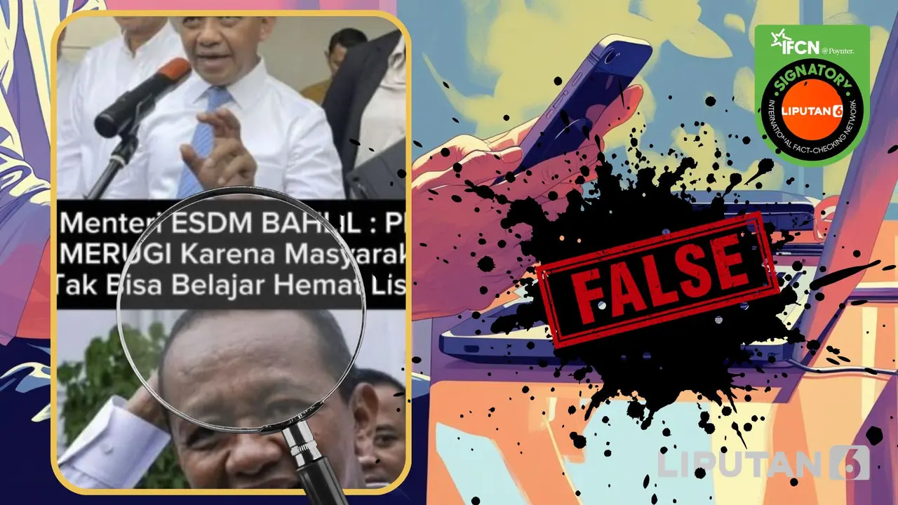 Cek Fakta Liputan6.com mengakap layar klaim pernyataan Bahlil PLN rugi karena masyarakat tidak bisa hemat listrik