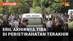 Eril Tiba di Pemakaman Terakhir