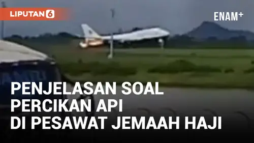 VIDEO: Percikan Api di Pesawat Jemaah Haji dari Makassar, Begini Penjelasan Garuda Indonesia
