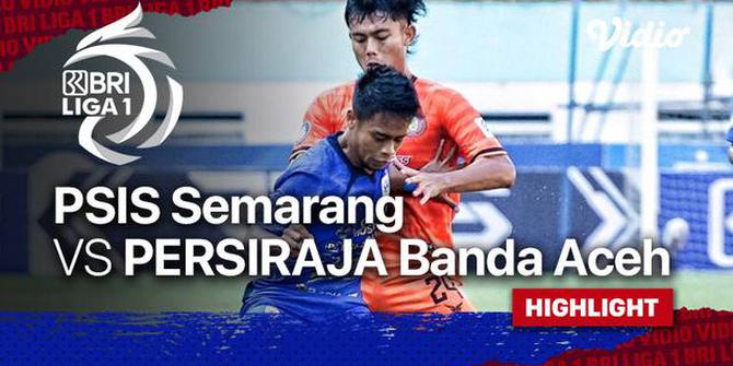VIDEO: PSIS Semarang Bungkam Persiraja Banda Aceh pada Lanjutan BRI Liga 1 Pekan Ketiga