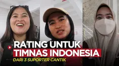 Berita video rating penampilan Timnas Indonesia saat menghadapi Thailand dalam laga Grup A Piala AFF 2022 menurut tiga suporter cantik yang ditemui di SUGBK, Kamis (29/12/2022) malam hari WIB.