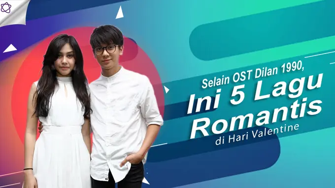 [Bintang] Selain OST Dilan 1990, Ini 5 Lagu Romantis di Hari Valentine