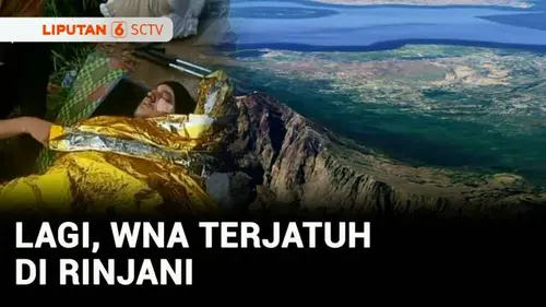 VIDEO: Pendaki Swiss Jatuh di Rinjani, Korban Alami Patah Tulang dan Luka Lecet