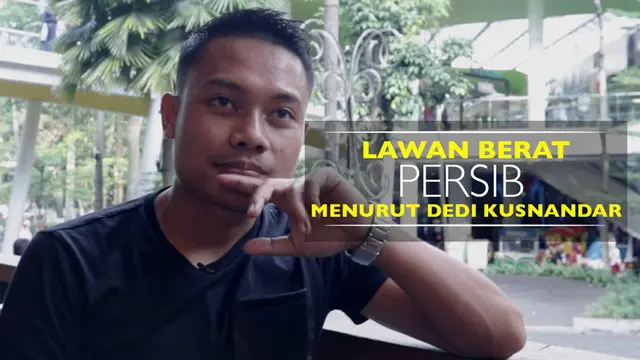 Ini Lawan Berat Persib Menurut Dedi Kusnandar