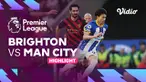 Berita video highlights pertandingan Liga Inggris antara Brighton melawan Manchester City, Kamis (25/5/25). Brighton berhasil menahan imbang City dengan skor 1-1.