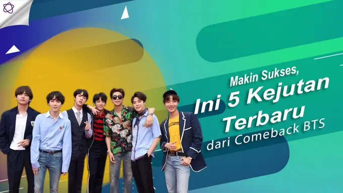 [Bintang] Makin Sukses, Ini 5 Kejutan Terbaru dari Comeback BTS