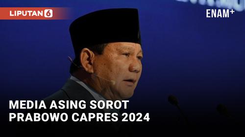VIDEO: Keinginan Prabowo Jadi Capres 2024 Disorot Media Asing