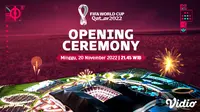 Link Live Streaming Opening Ceremony FIFA World Cup 2022 di Vidio Minggu 20 November 2022 Lengkap Pertandingan Pekan Pertama
