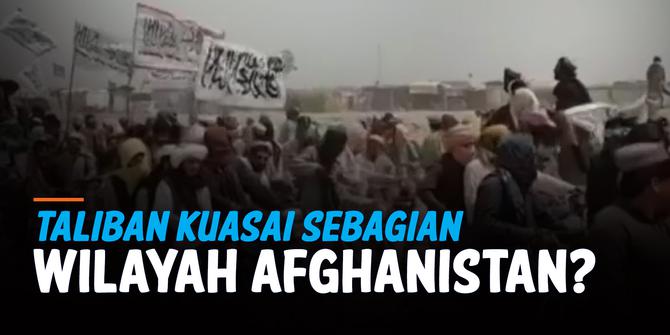 VIDEO: Taliban Klaim Kuasai Mayoritas Perbatasan Afghanistan