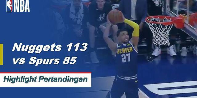 Cuplikan Pertandingan NBA : Nuggets 113 vs Spurs 85