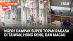 Super Topan Ragasa menghantam Taiwan, Hong Kong, dan Makau dengan kekuatan dahsyat. Hujan deras, banjir bandang, dan gelombang pasang memicu kerusakan besar serta evakuasi massal.