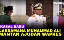 VIDEO: Profil Lengkap Kasal Laksamana Muhammad Ali, Mantan Ajudan Wapres