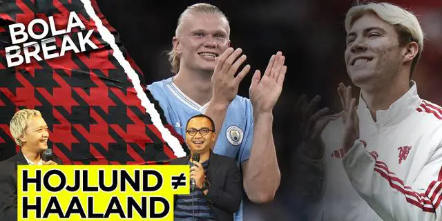 VIDEO Bola Break: Striker Baru MU, Rasmus Hojlund Bakal Jadi Pesaing Erling Haaland?