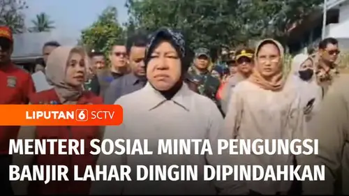 VIDEO: Penanganan Banjir Lahar Dingin Gunung Marapi, Mensos Minta Pengungsi Dipindahkan