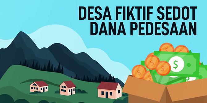 VIDEO: Daftar Desa Fiktif yang Sedot Dana Desa