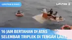 Bertahan di atas selembar triplek selama 16 jam terombang-ambing di laut, tujuh penumpang kapal ini berhasil dievakuasi. Kapal Motor Pertiwi yang mereka tumpangi tenggelam di Selat Makassar.