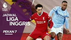 Berita video jadwal pertandingan Liga Inggris pekan ketujuh, salah satunya ada bertandingan seru Liverpool melawan Manchester City