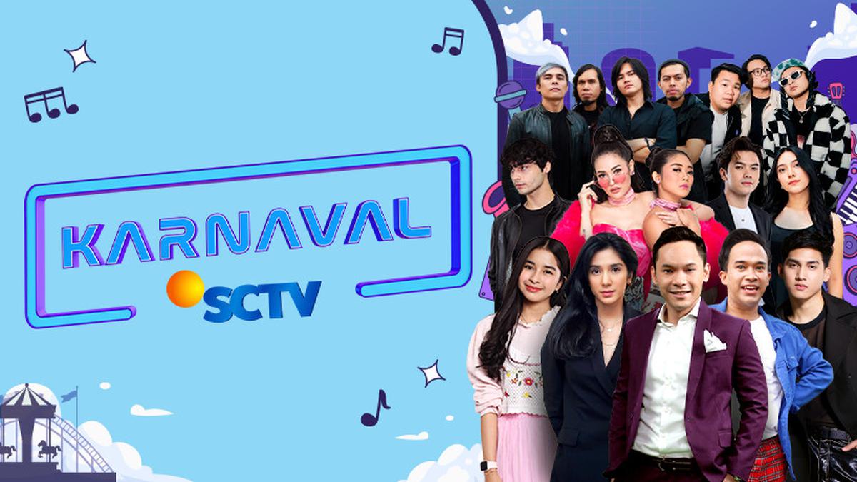 Daftar Lengkap Pengisi Acara Karnaval SCTV 2025, dari Bintang Sinetron hingga Musisi Tanah Air