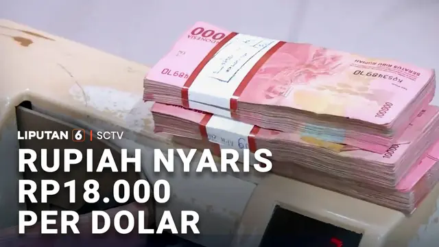 Rupiah Nyaris 18.000 per Dolar AS