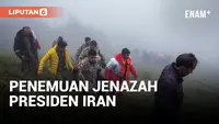 Detik-Detik Video Penemuan Jenazah Presiden Iran di Lokasi Kecelakaan Helikopter