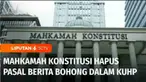 Mahkamah Konstitusi mengabulkan sebagian gugatan uji materi untuk menghapus pasal 14 dan 15 Undang-Undang No.1 tahun 1946 yang mengatur tentang menyiarkan berita bohong yang dapat menimbulkan keonaran.